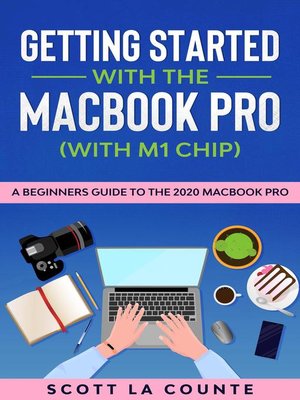 cover image of Getting Started With the MacBook Pro (With M1 Chip)